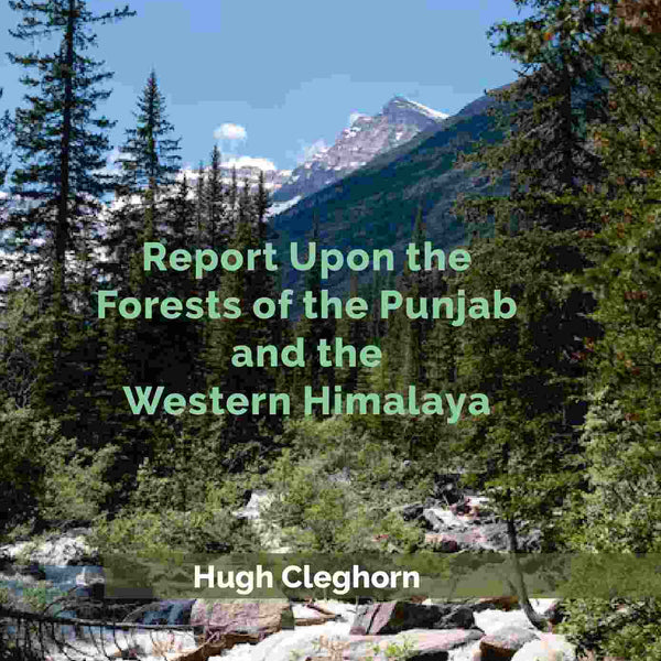 Report Upon the Forests of the Punjab and the Western Himalaya - Gyan Books - Distacart