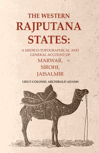 The Western Rajputana States: A Medico-Topographical and General Account of Marwar, Sirohi, Jaisalmir - Gyan Books - Distacart