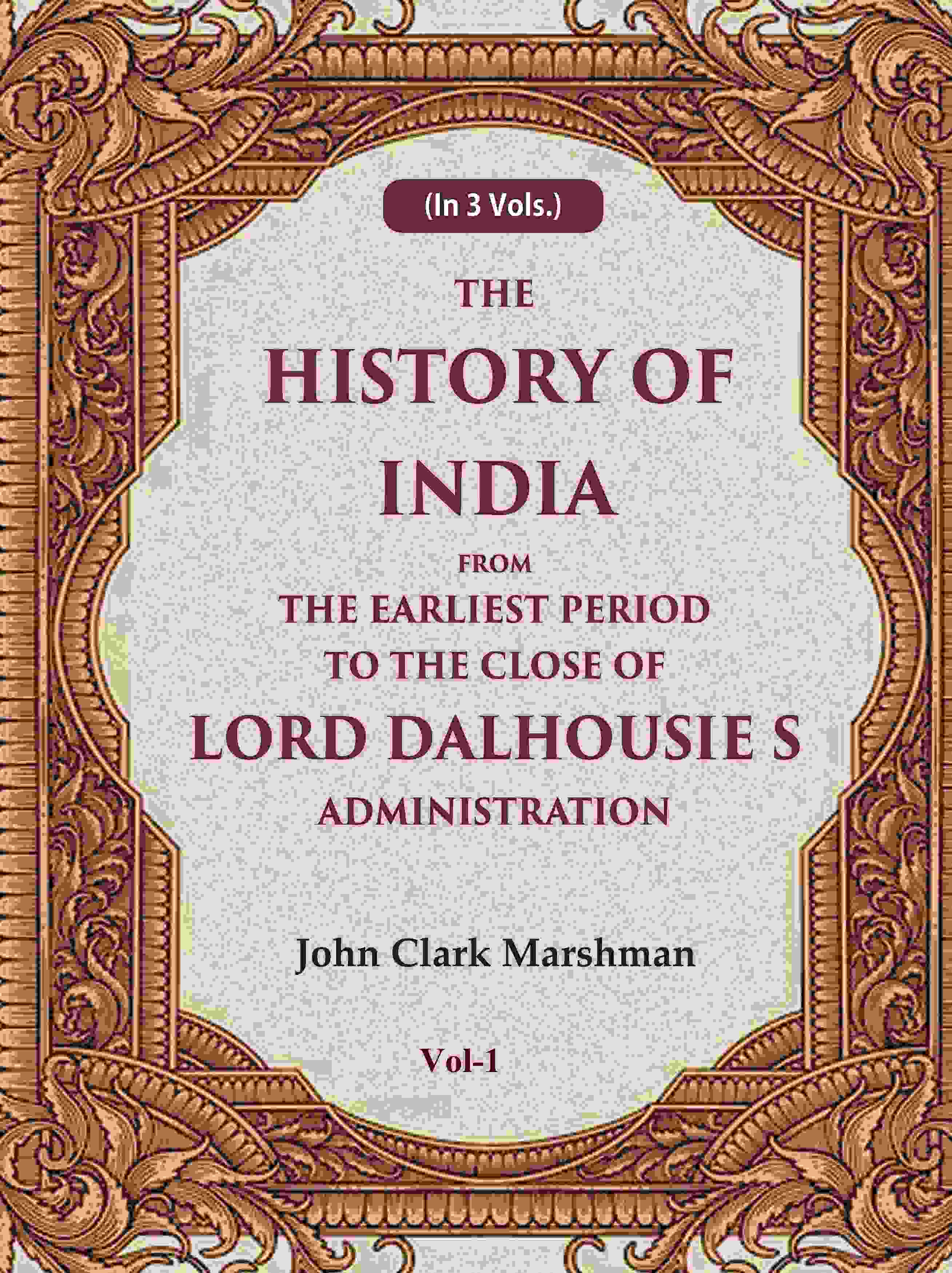 The History of India From the Earliest Period to the Close of Lord Dalhousie s Administration 1st - Gyan Books - Distacart