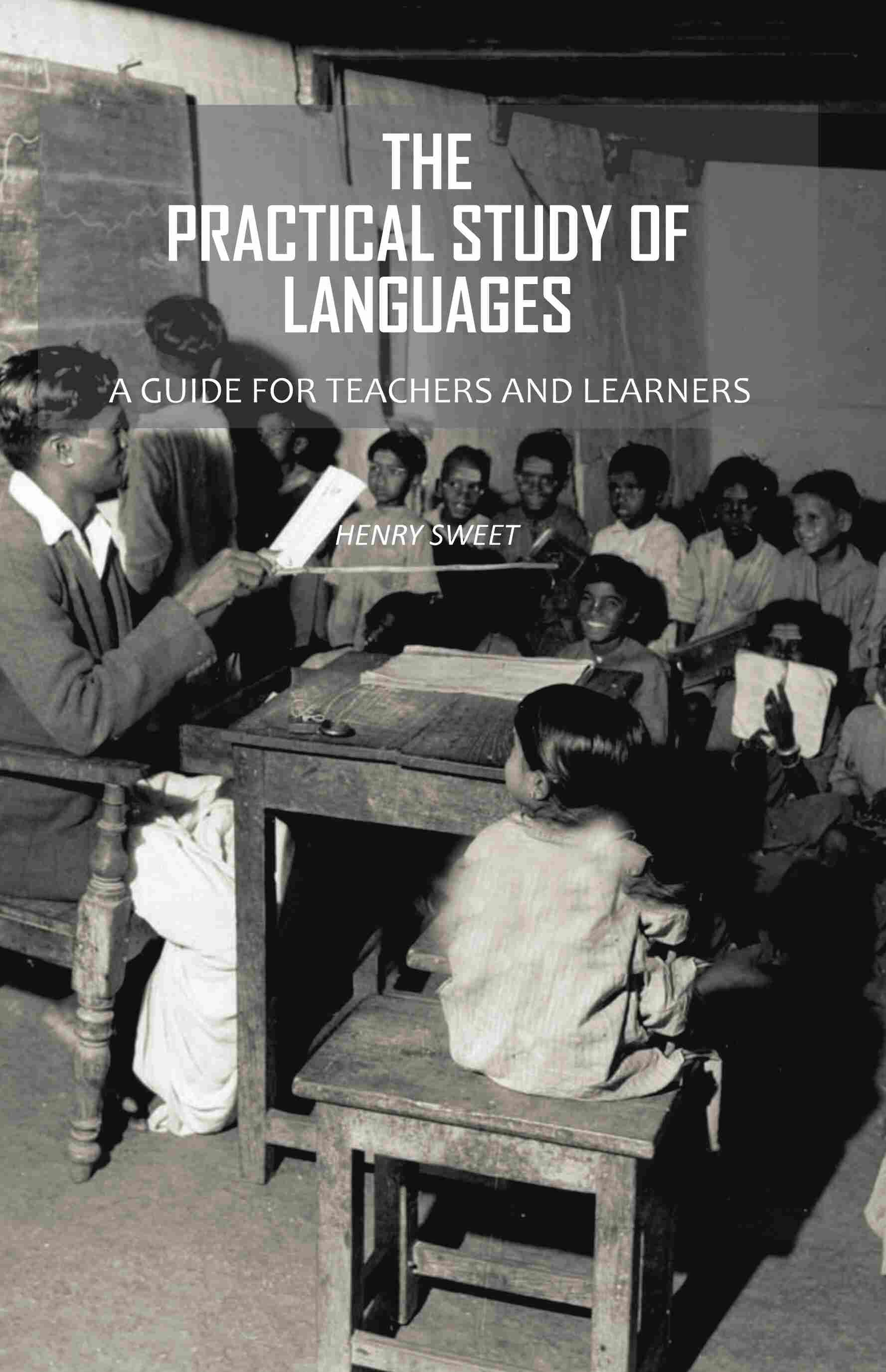 The Practical Study of Languages: A Guide for Teachers and Learners - Gyan Books - Distacart