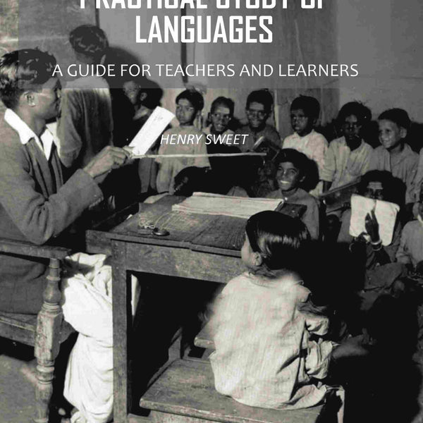 The Practical Study of Languages: A Guide for Teachers and Learners - Gyan Books - Distacart