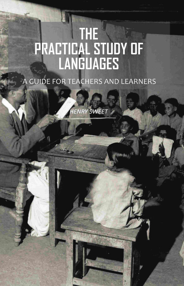 The Practical Study of Languages: A Guide for Teachers and Learners - Gyan Books