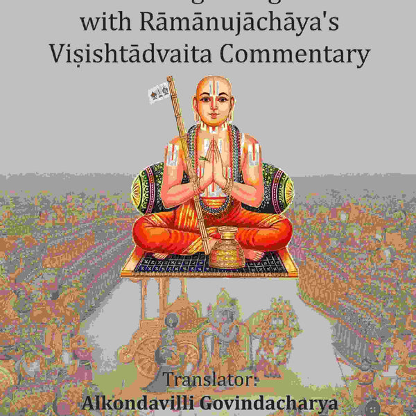 Sri Bhagavad-gītā with Rāmānujāchāya's Viṣishtādvaita Commentary - Gyan Books - Distacart