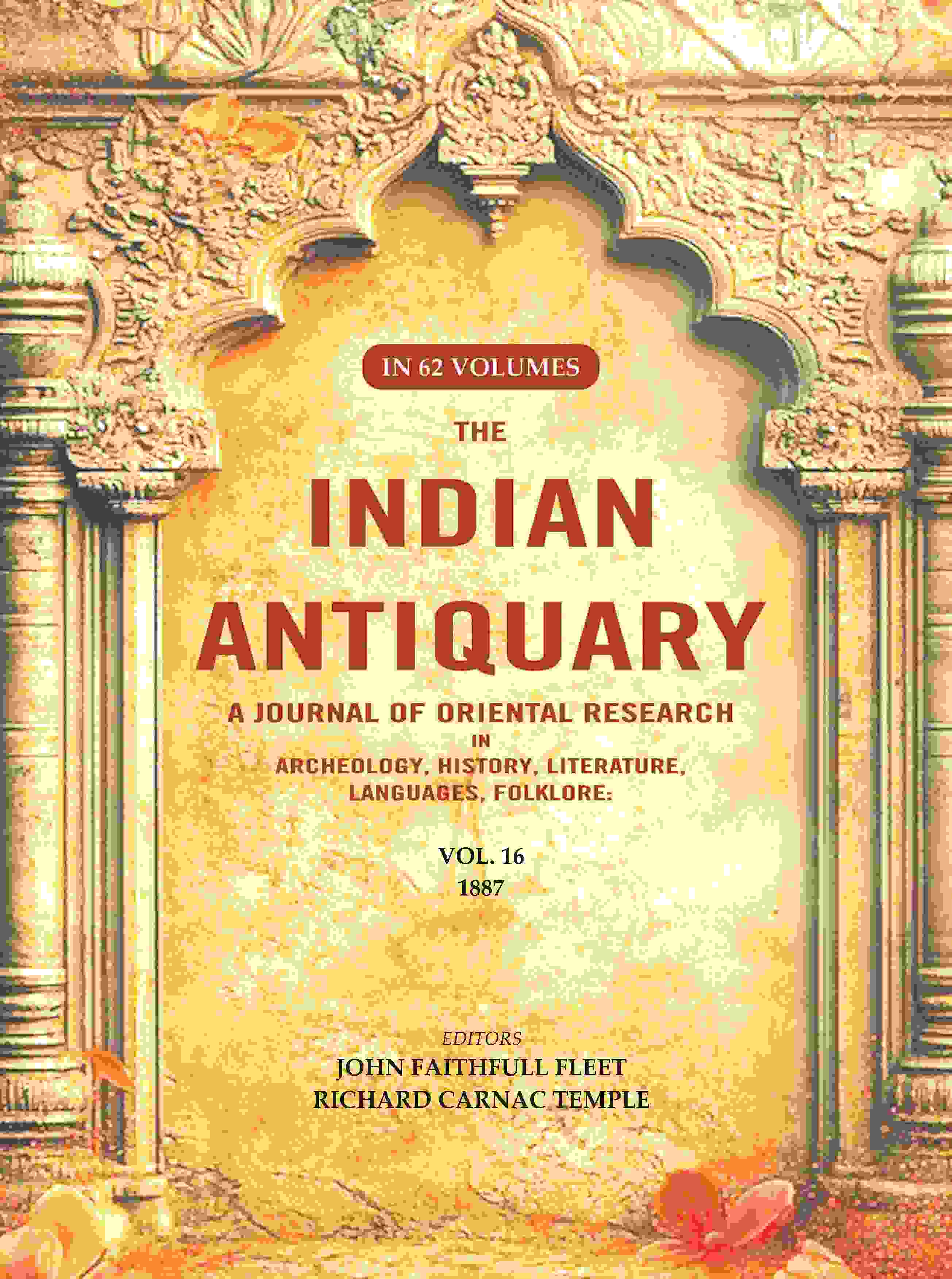 The Indian Antiquary a Journal of Oriental Research in Archeology, History, Literature, Languages, Folklore: Vol. XVI. 1887 16th - Gyan Books - Distacart