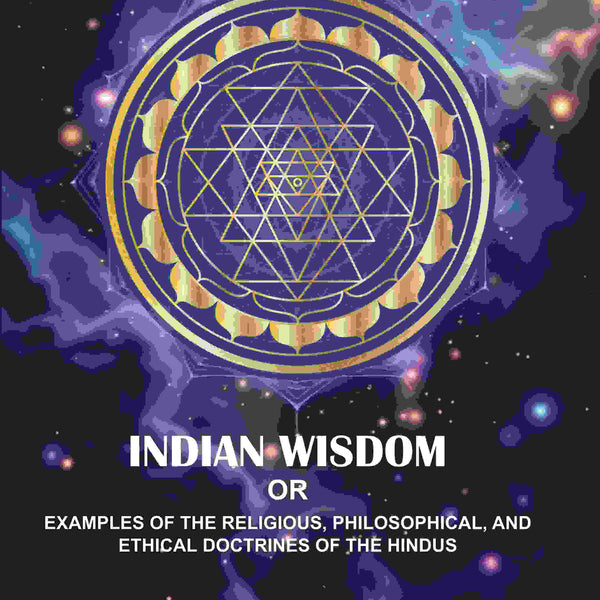 Indian wisdom: Or, Examples Of The Religious, philosophical, And Ethical Doctrines Of The Hindus - Gyan Books - Distacart
