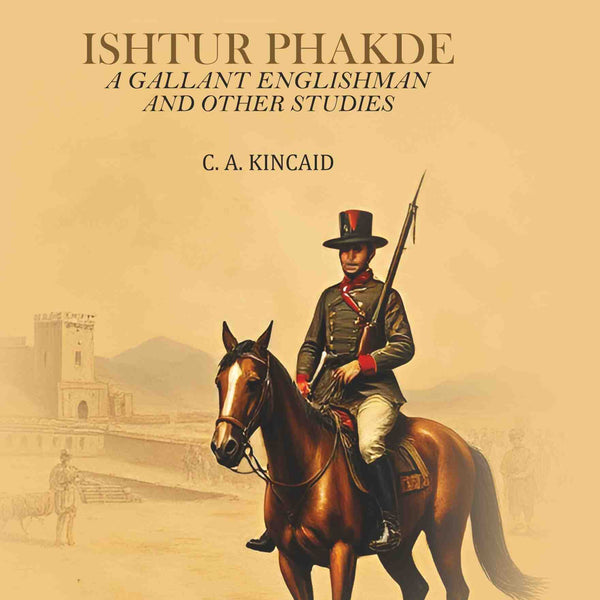 Ishtur Phakde: A Gallant Englishman And Other Studies - Gyan Books - Distacart
