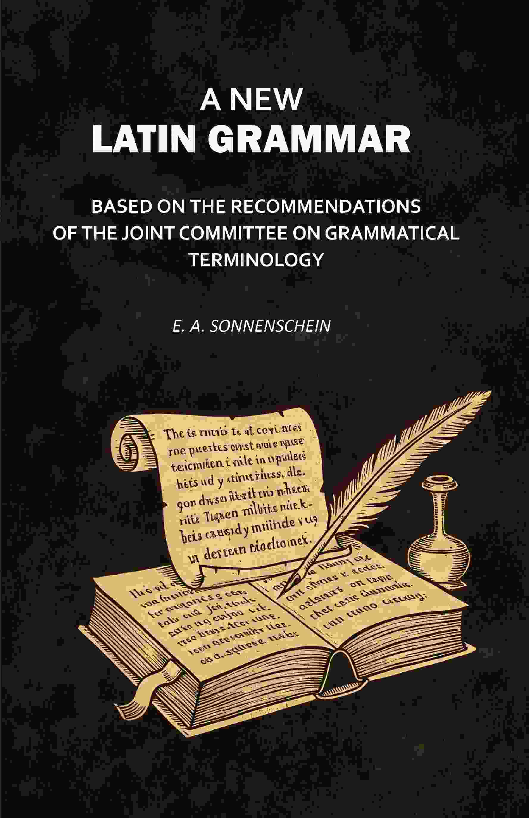 A New Latin Grammar: Based on the Recommendations of the Joint Committee on Grammatical Terminology - Gyan Books - Distacart