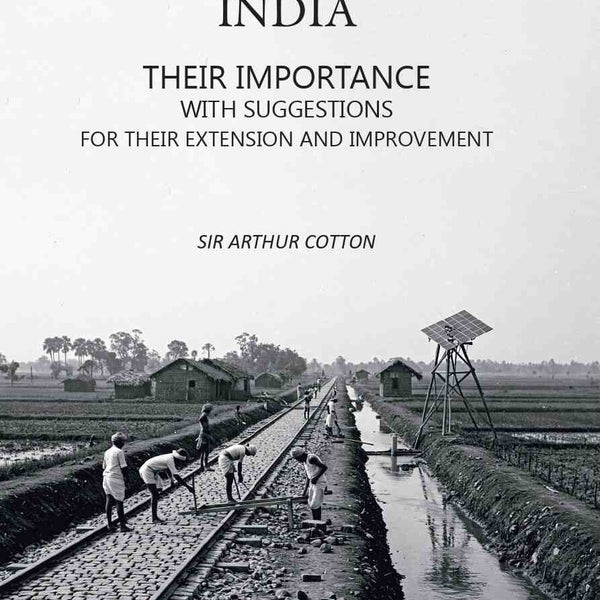 Public Works in India: Their Importance with Suggestions For their Extension and Improvement - Gyan Books - Distacart