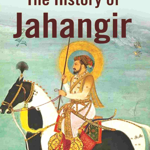 The History of Jahangir - Gyan Books - Distacart