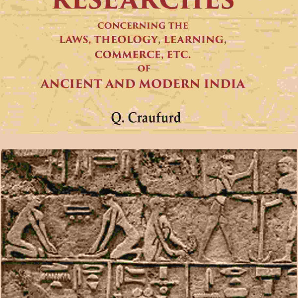 Researches Concerning the Laws, Theology, Learning, Commerce, Etc. of Ancient and Modern India 1st - Gyan Books - Distacart