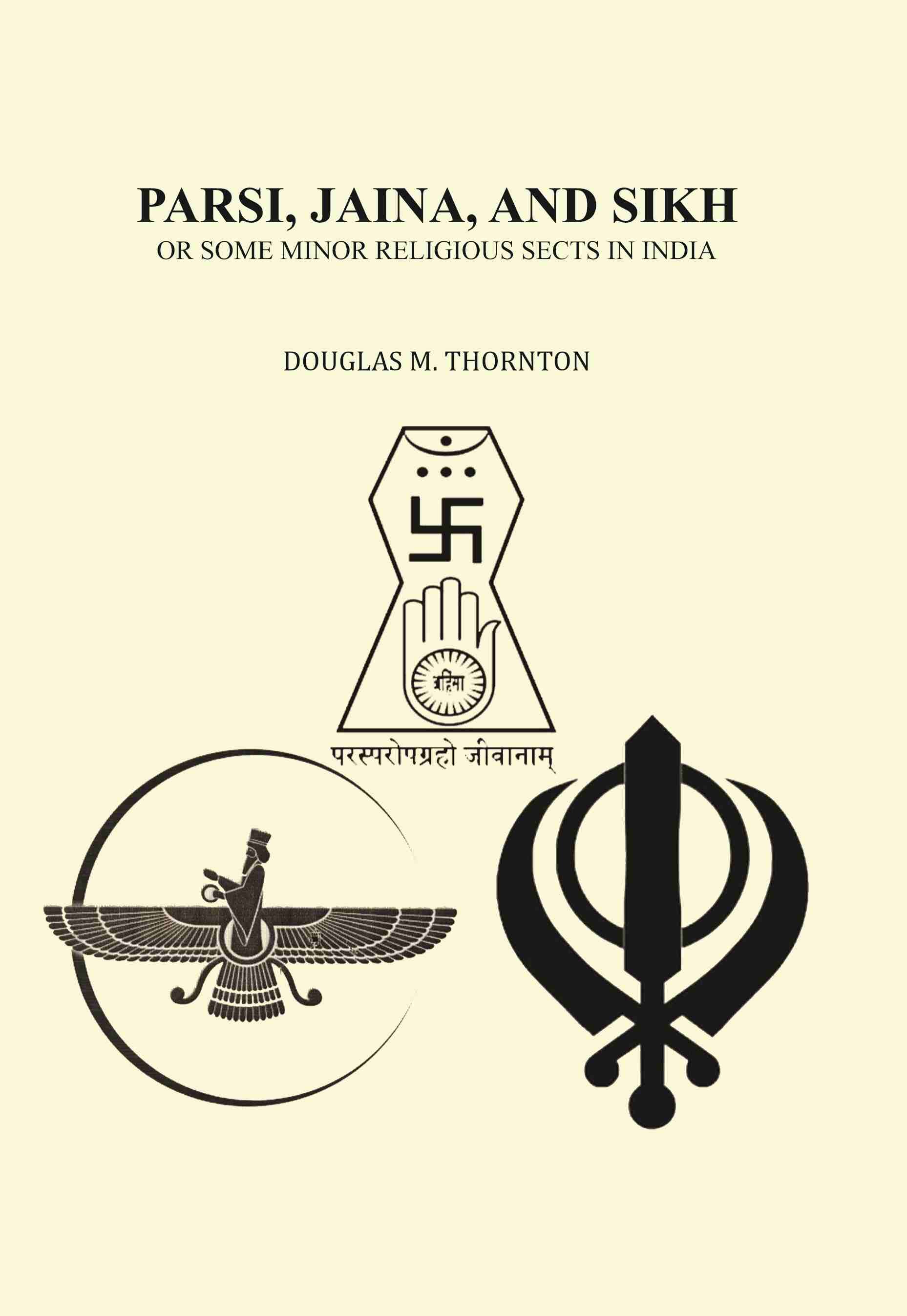 Parsi, Jaina, and Sikh or Some Minor Religious Sects in India - Gyan Books - Distacart