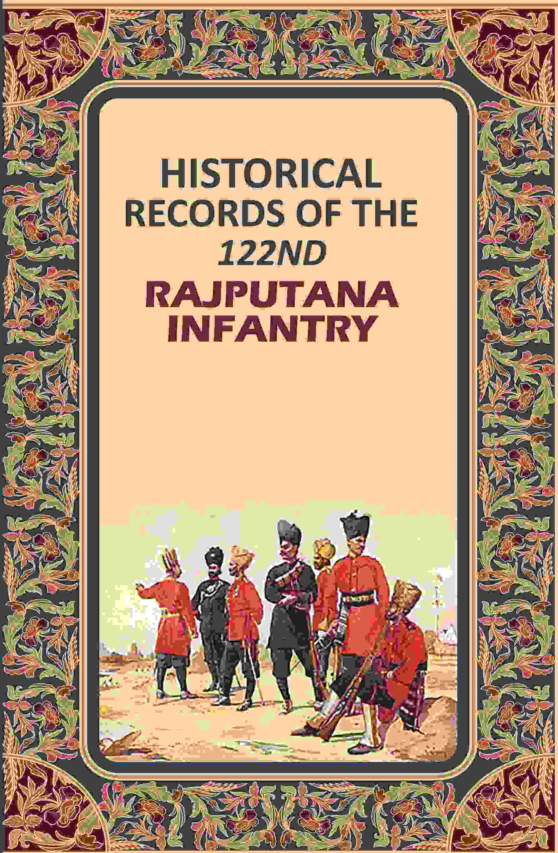 Historical Records of the 122nd Rajputana Infantry - Gyan Books - Distacart