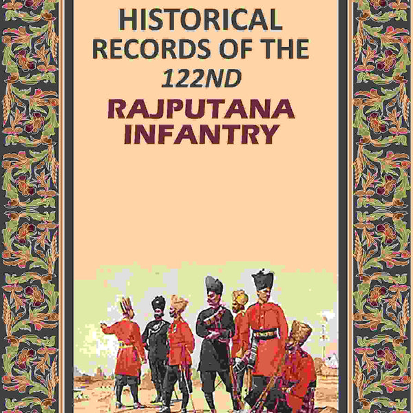 Historical Records of the 122nd Rajputana Infantry - Gyan Books - Distacart