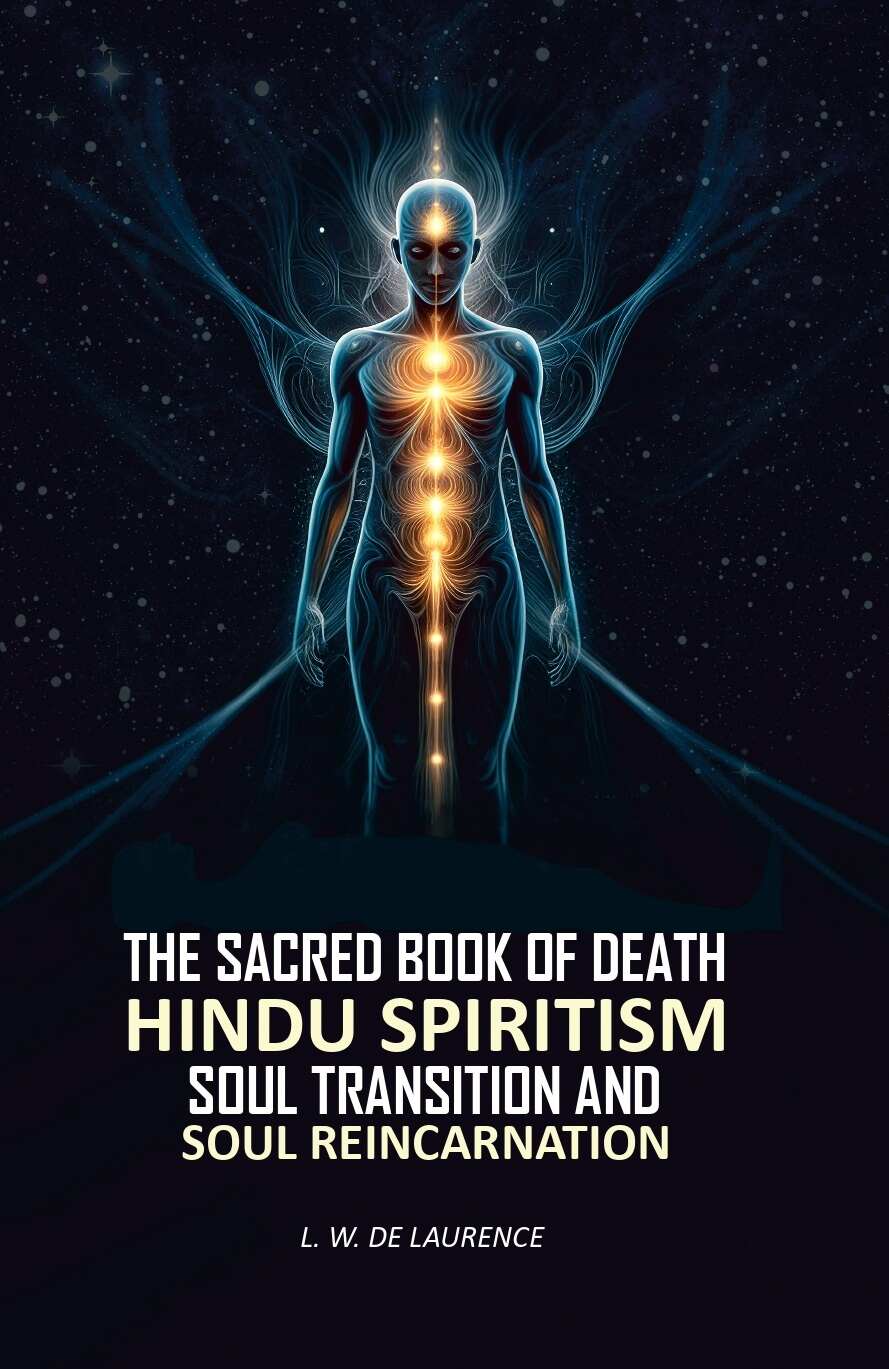 The Sacred Book of Death: Hindu Spiritism Soul Transition and Soul Reincarnation - Gyan Books - Distacart