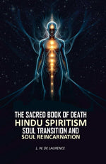 Thumbnail for The Sacred Book of Death: Hindu Spiritism Soul Transition and Soul Reincarnation - Gyan Books