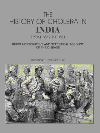 The History of Cholera in India From 1862 to 1881: Being A Descriptive And Statistical Account Of The Disease - Gyan Books - Distacart