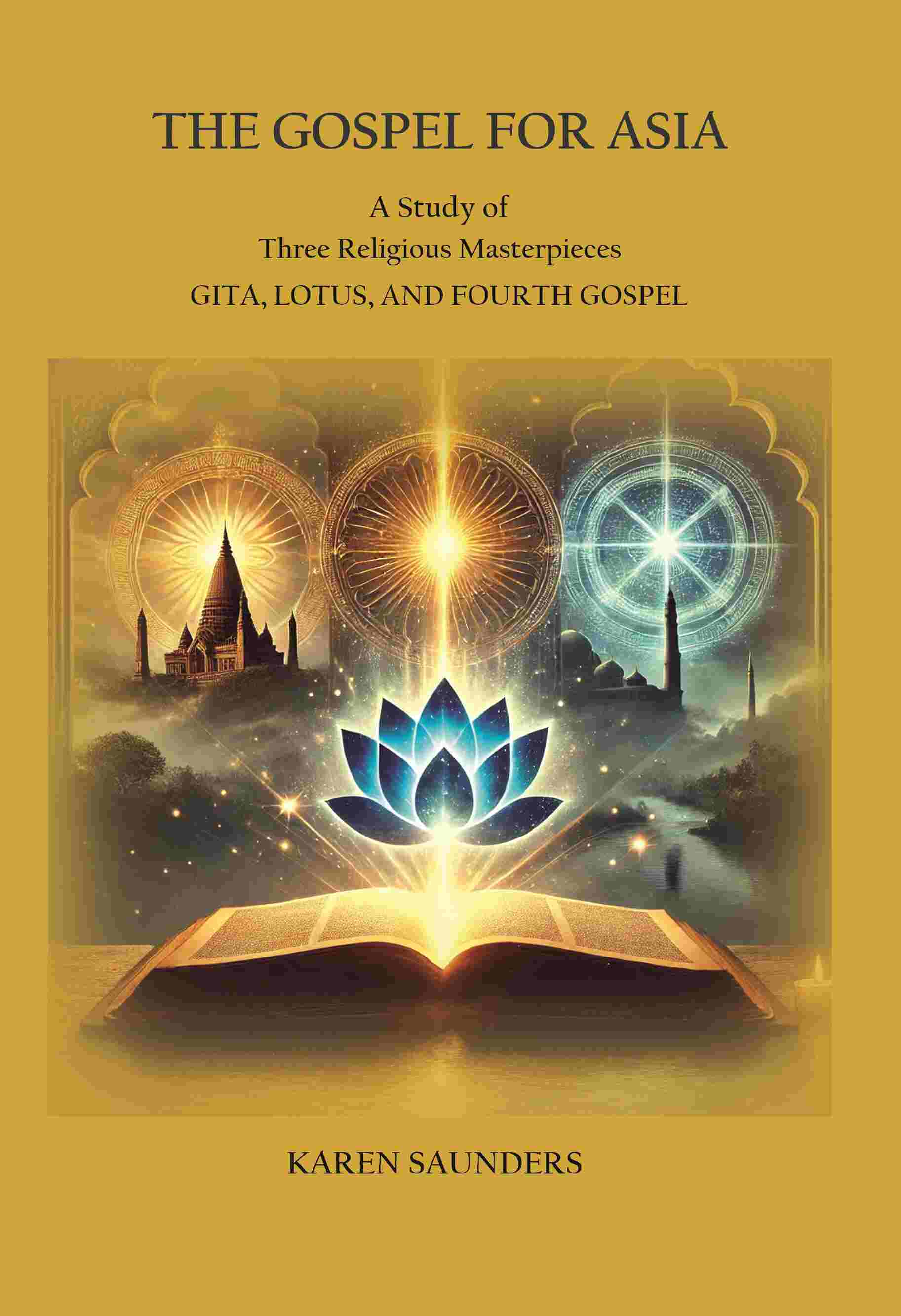 The Gospel for Asia: A Study of three Religious Masterpieces: Gita, Lotus, and Fourth Gospel - Gyan Books - Distacart