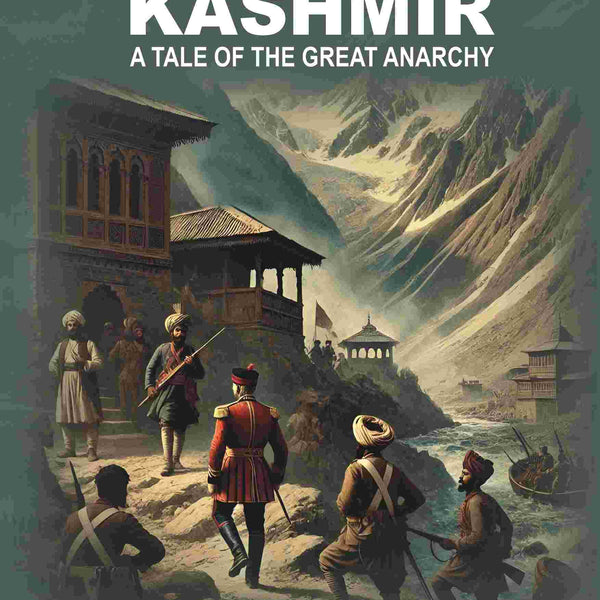 A Freelance in Kashmir: A Tale of the Great Anarchy - Gyan Books - Distacart