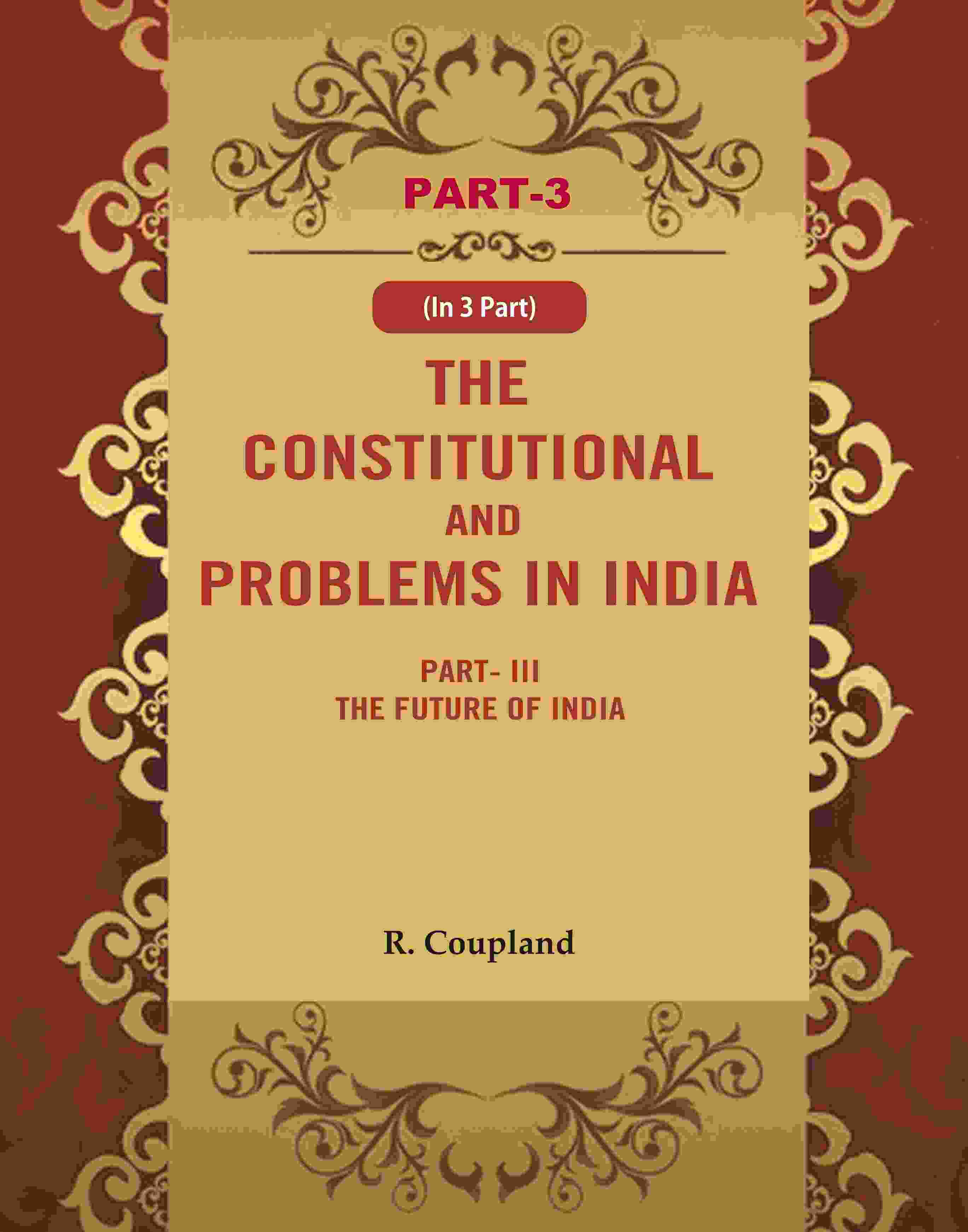 The Constitutional Problems in India: Part-III The Future of India 3rd - Gyan Books - Distacart