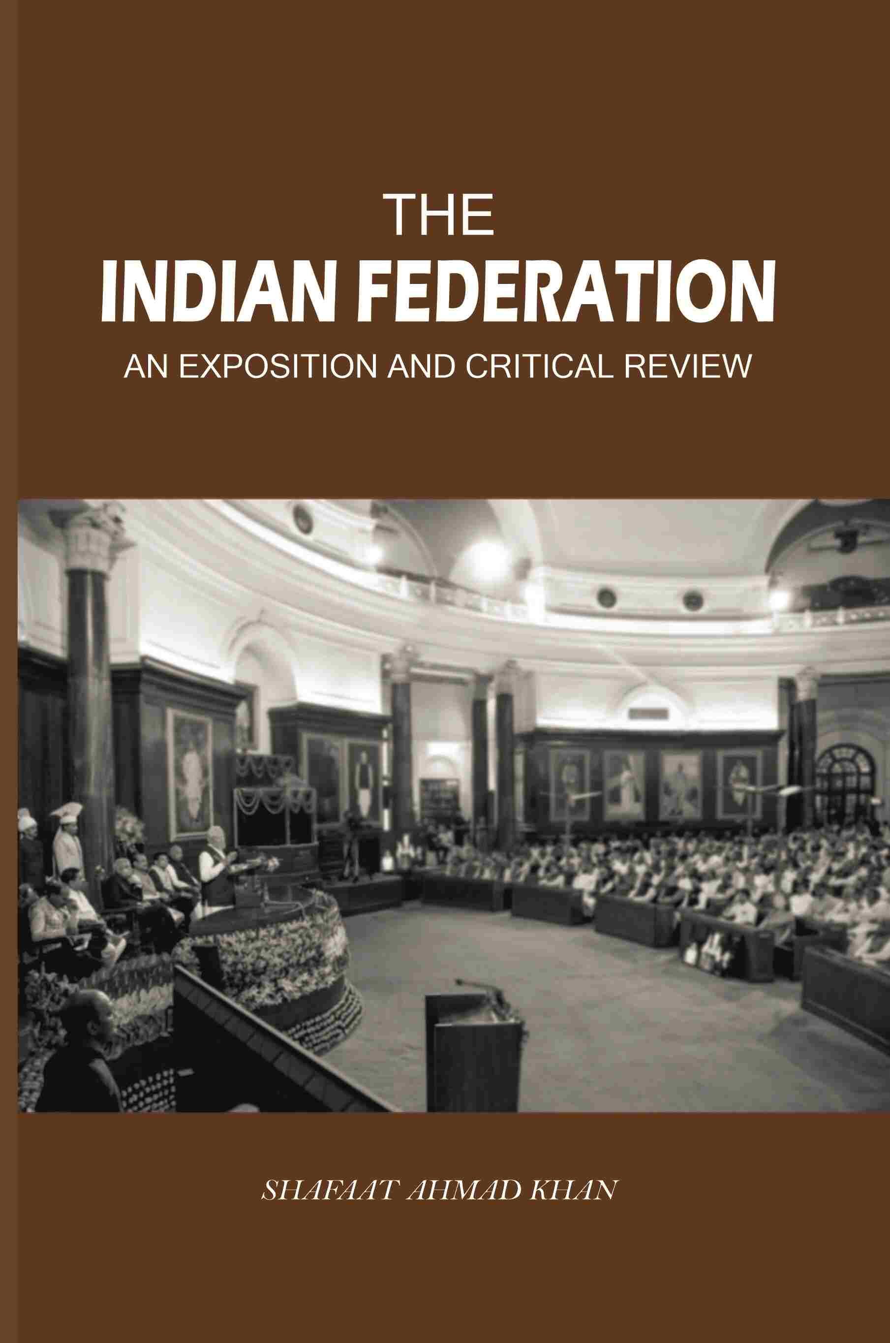 The Indian Federation: An Exposition And Critical Review - Gyan Books - Distacart