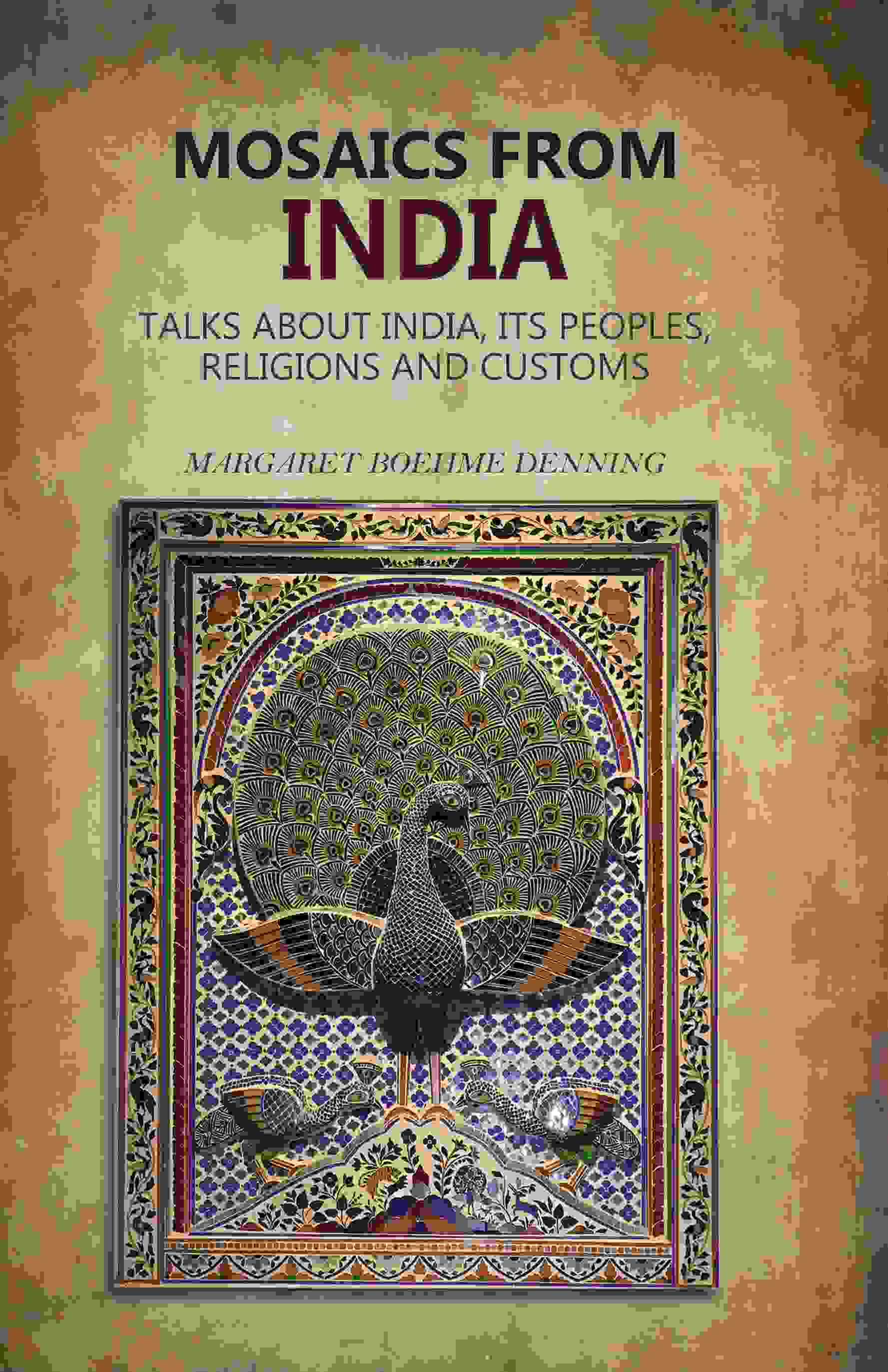 Mosaics From India: Talks About India, Its Peoples, Religions And Customs  - Gyan Books - Distacart