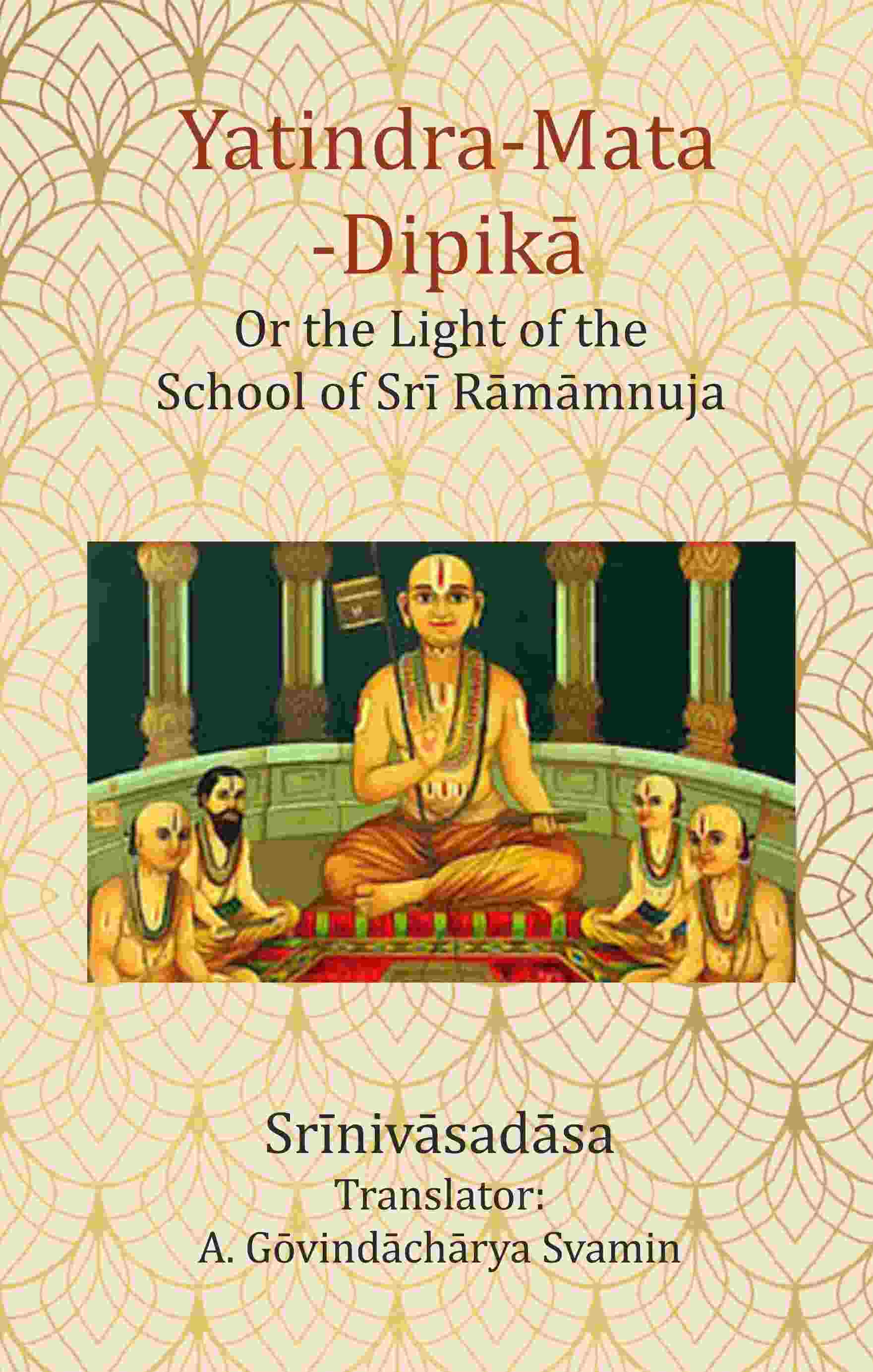 Yatindra-Mata-Dipikā : Or the Light of the School of Srī Rāmāmnuja - Gyan Books - Distacart