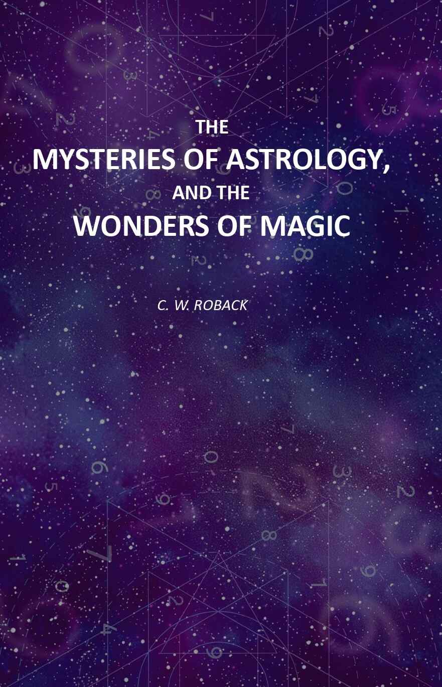 The Mysteries Of Astrology, And The Wonders Of Magic: Including A History Of The Rise And Progress - Gyan Books - Distacart