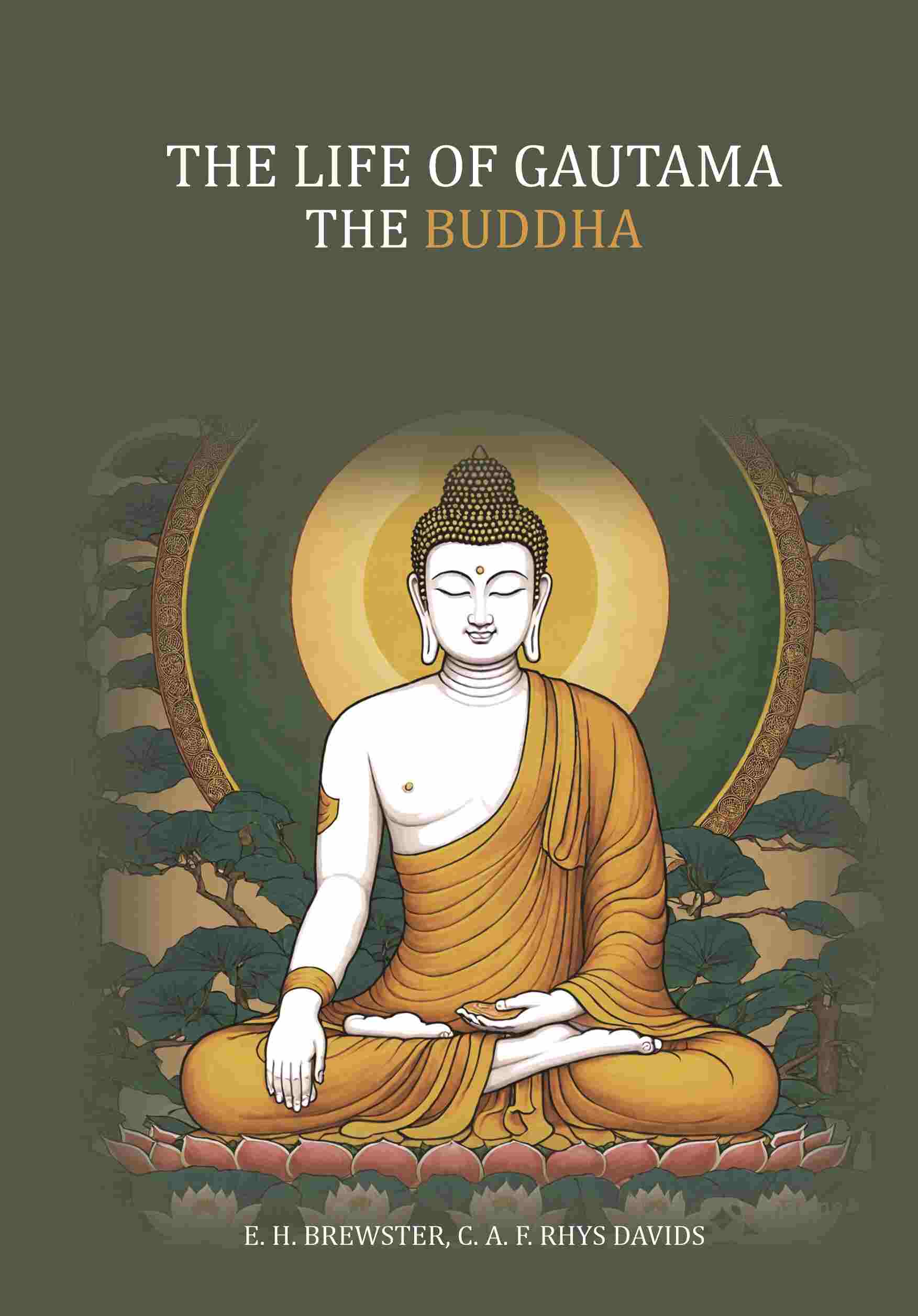 The Life of Gautama the Buddha: (Compiled Exclusively From The Pali Canon) - Gyan Books - Distacart