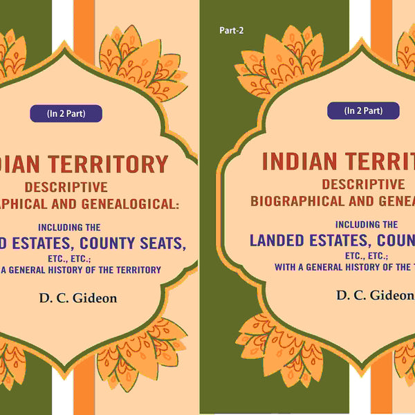 Indian Territory Descriptive Biographical And Genealogical: Including The Landed Estates, County Seats, - Gyan Books - Distacart