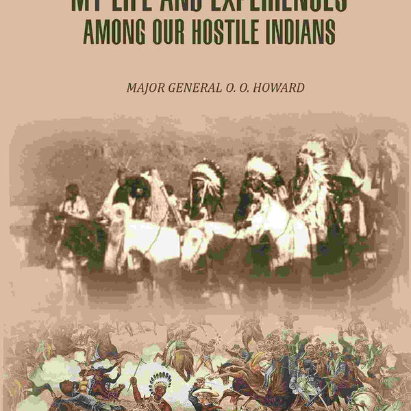 My Life And Experiences Among Our Hostile Indians - Gyan Books - Distacart