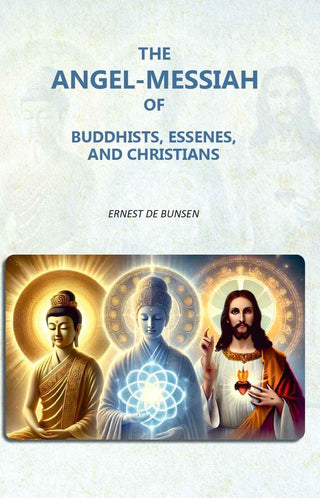 The Angel-Messiah of Buddhists, Essenes, and Christians - Gyan Books - Distacart