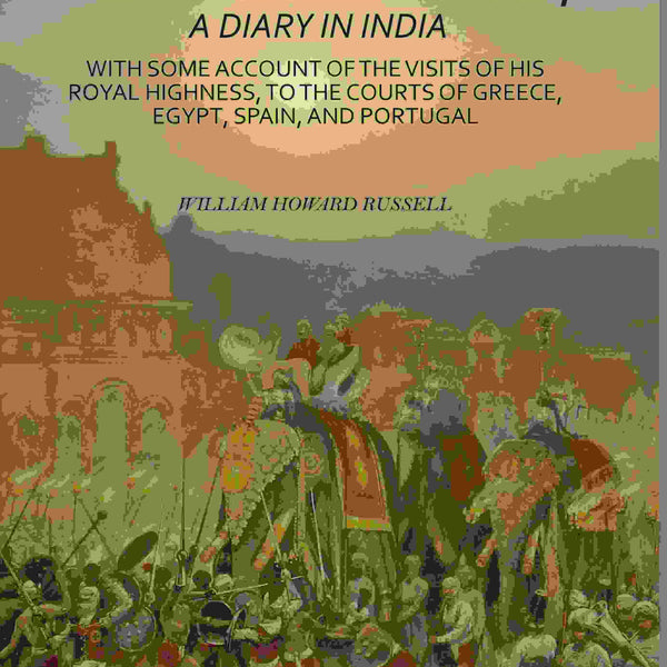 The Prince Of Wales Tour, A Diary In India: With Some Account Of The Visits Of His Royal Highness, To The - Gyan Books - Distacart