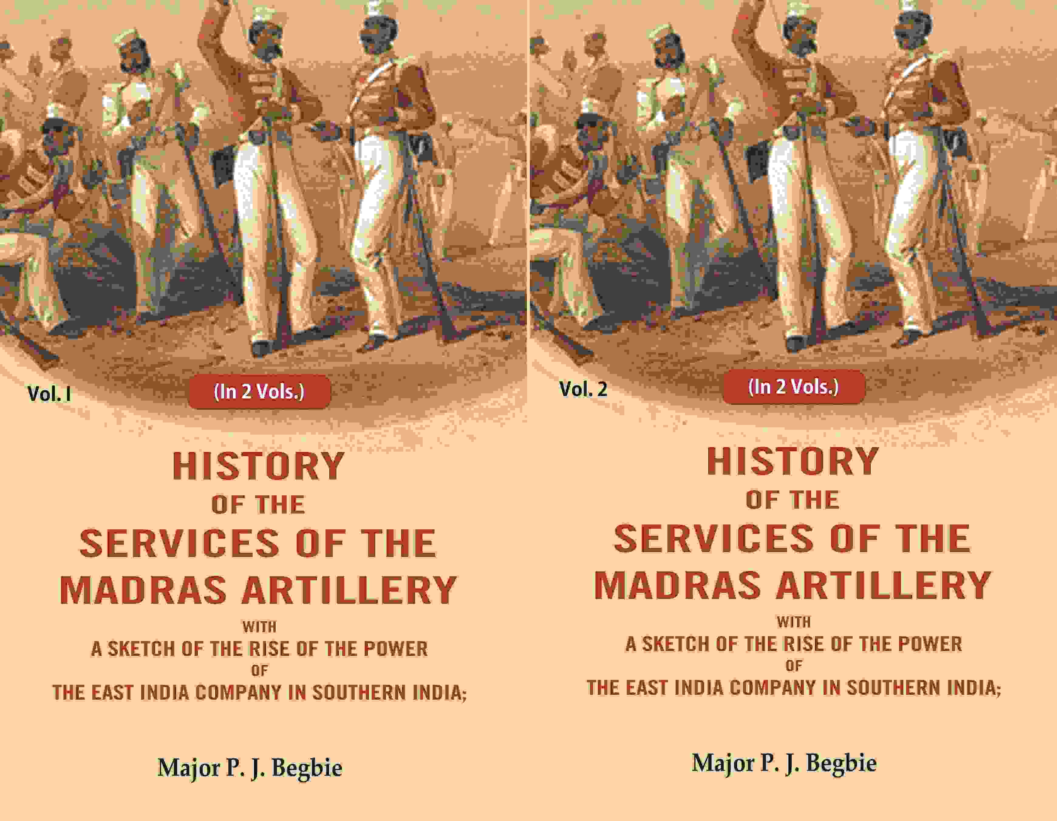 History Of The Services Of The Madras Artillery: With A Sketch Of The Rise Of The Power Of The 2 Vols. Set - Gyan Books - Distacart