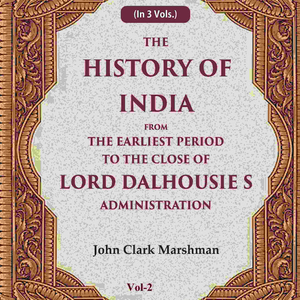 The History of India From the Earliest Period to the Close of Lord Dalhousie s Administration 2nd - Gyan Books - Distacart