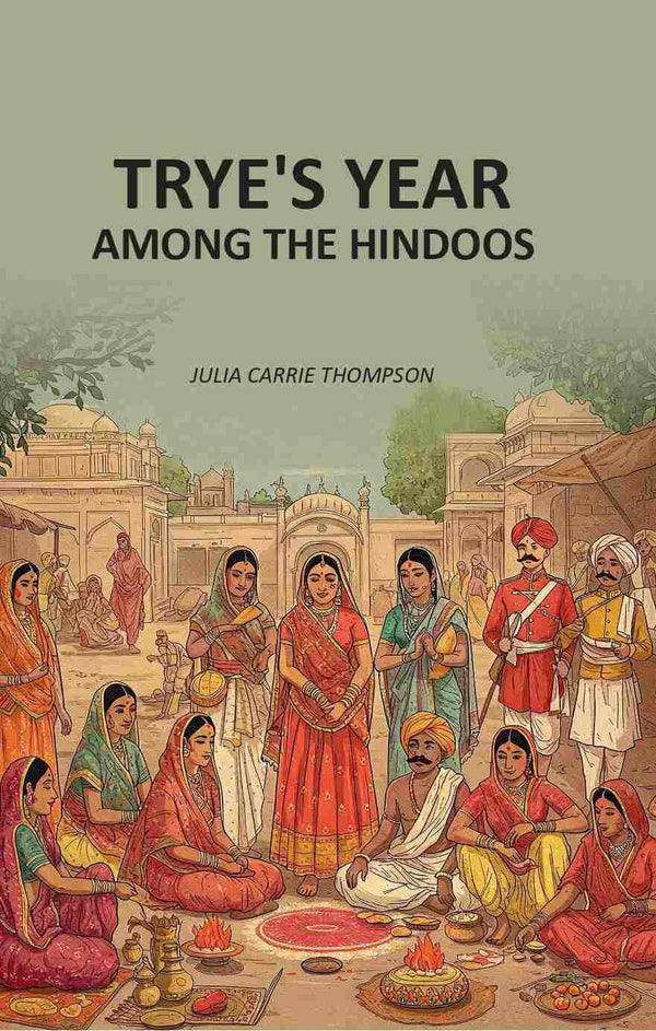 Trye's Year Among the Hindoos - Gyan Books