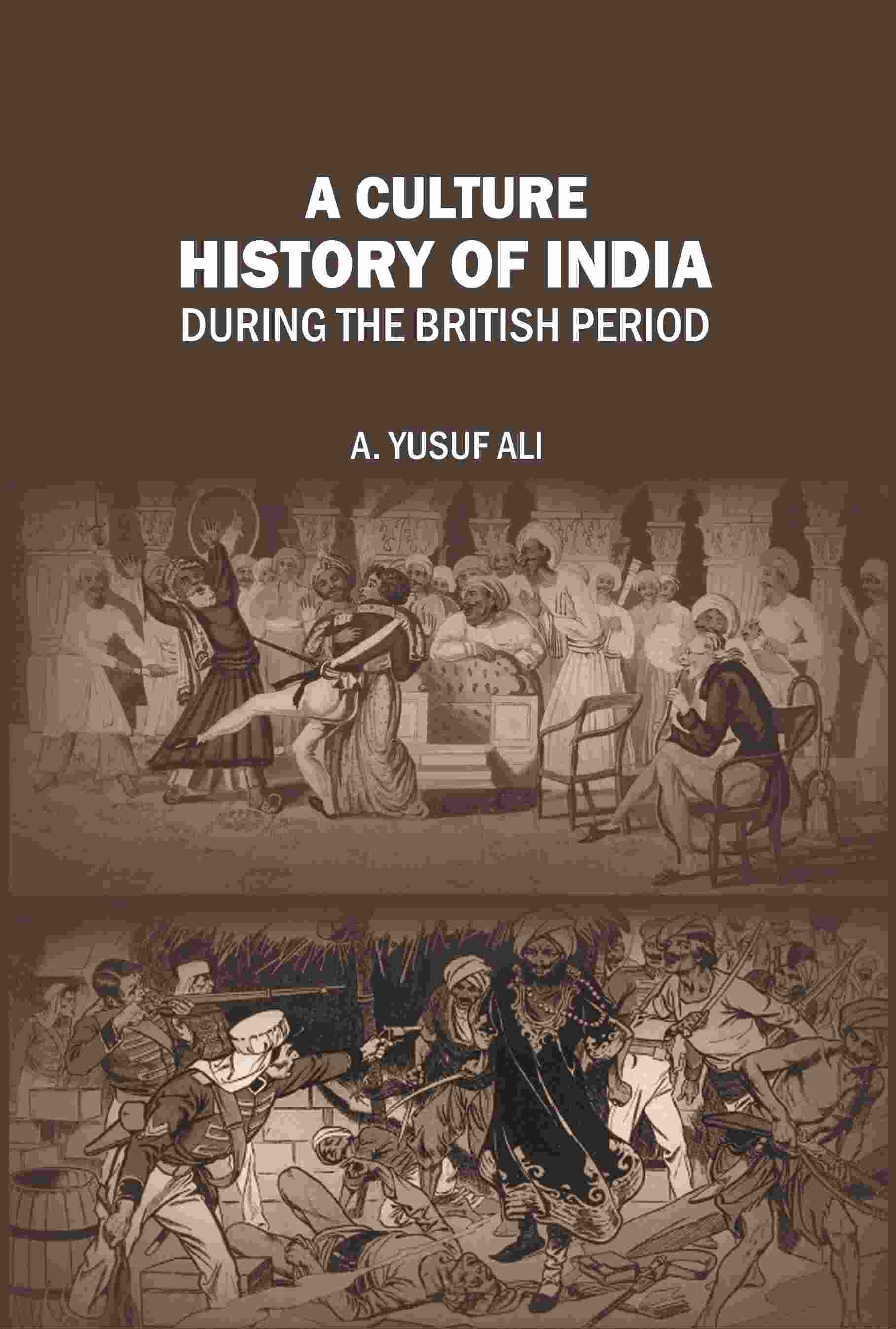 A Cultural History of India During the British Period - Gyan Books - Distacart