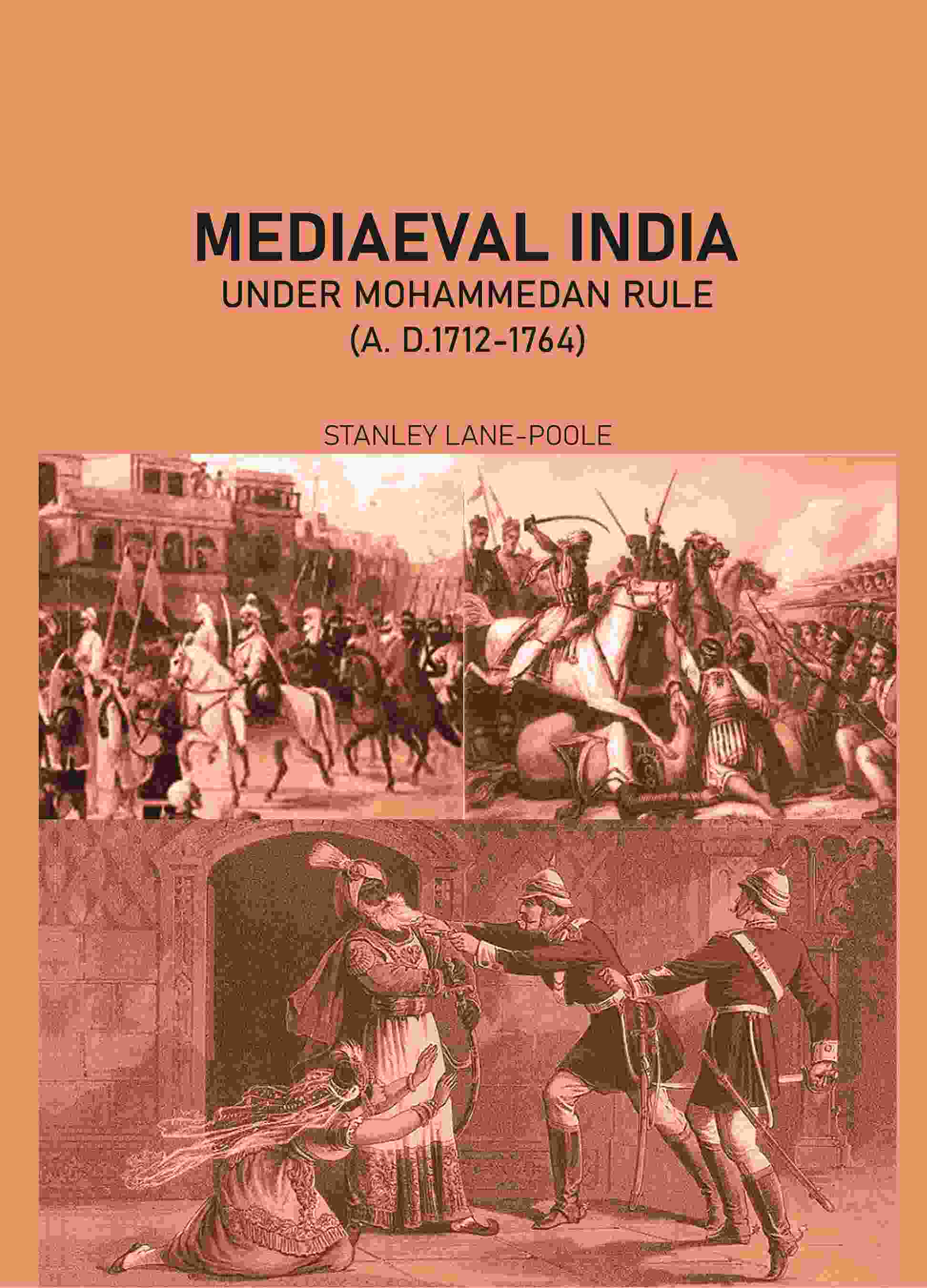 Mediæval India Under Mohammedan Rule (A. D.1712-1764) - Gyan Books - Distacart