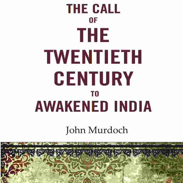 The Call of the Twentieth Century to Awakened India - Gyan Books - Distacart