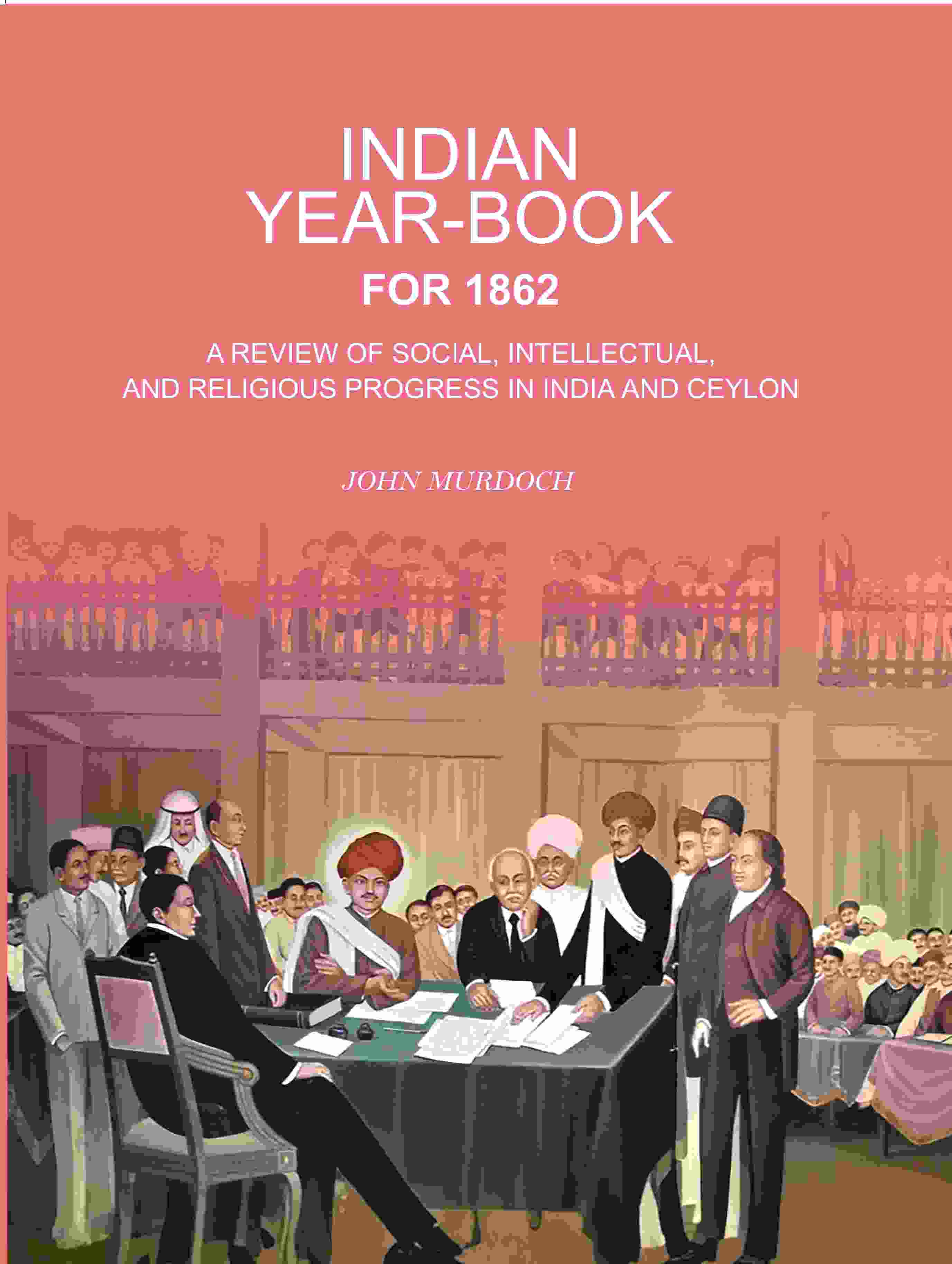 Indian Year-Book For 1862: A Review of Social, Intellectual, And Religious Progress In India And Ceylon - Gyan Books - Distacart