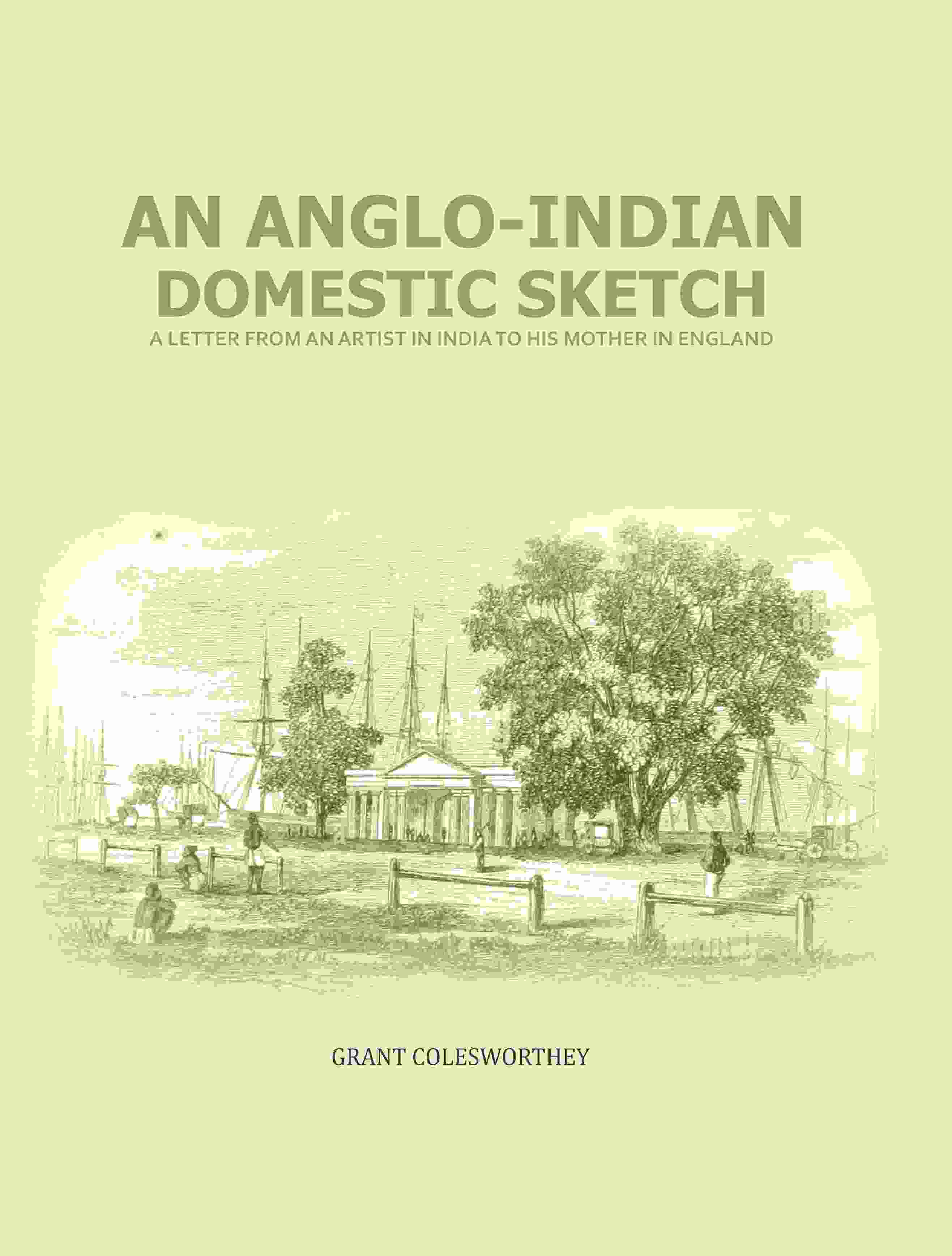 An Anglo-Indian Domestic Sketch: A Letter From An Artist In India To His Mother In England - Gyan Books - Distacart