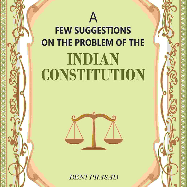 A Few suggestions on the problem of the Indian Constitution - Gyan Books - Distacart