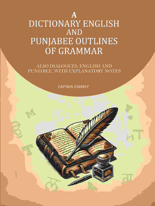 A Dictionary English and Punjabee Outlines of Grammer: Also Dialogues, English and Punjabee, With Explanatory Notes - Gyan Books - Distacart