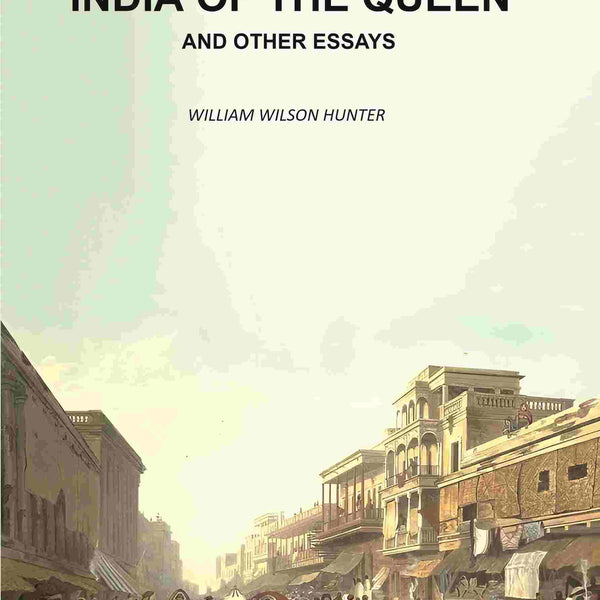 The India of the Queen and Other Essays - Gyan Books - Distacart