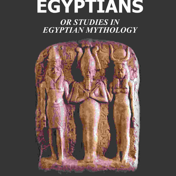 The Gods of the Egyptians: Or Studies in Egyptian Mythology 2nd - Gyan Books - Distacart