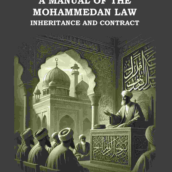A Manual of The Mahommedan Law Inheritance And Contract - Gyan Books - Distacart