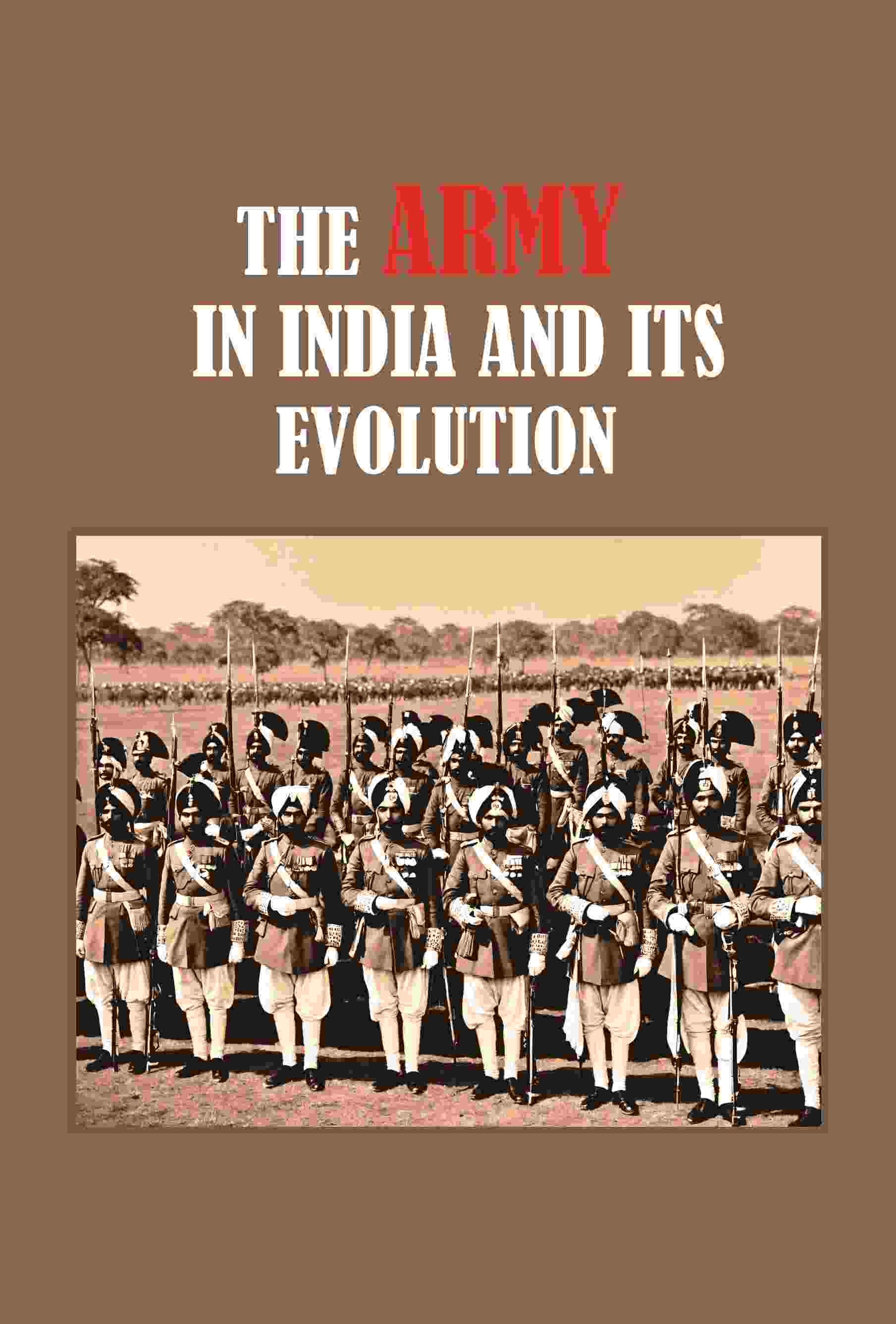 The Army in India its Evolution - Gyan Books - Distacart