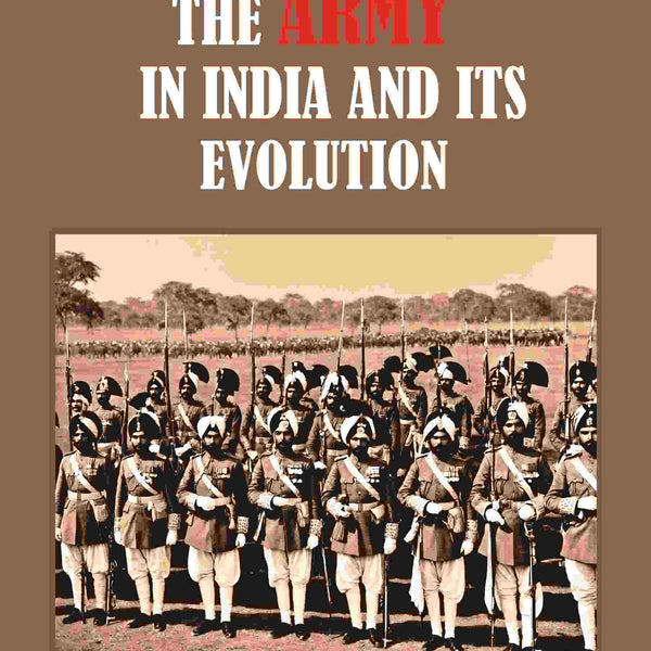 The Army in India its Evolution - Gyan Books - Distacart