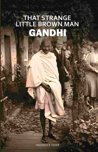 That Strange Little Brown Man Gandhi - Gyan Books - Distacart