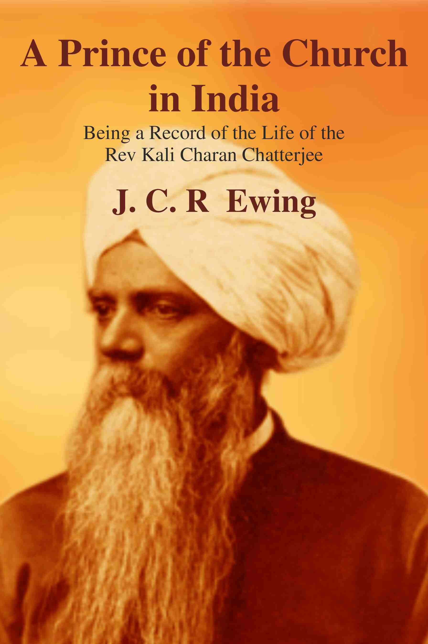 A Prince of the Church in India: Being a Record of the Life of the Rev Kali Charan Chatterjee - Gyan Books - Distacart
