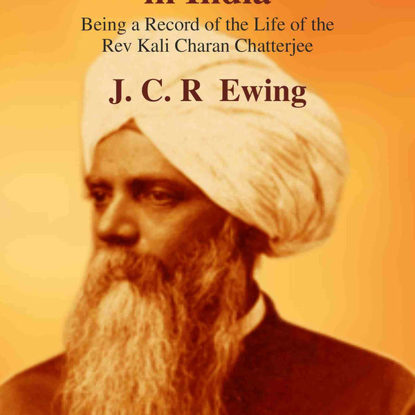 A Prince of the Church in India: Being a Record of the Life of the Rev Kali Charan Chatterjee - Gyan Books - Distacart